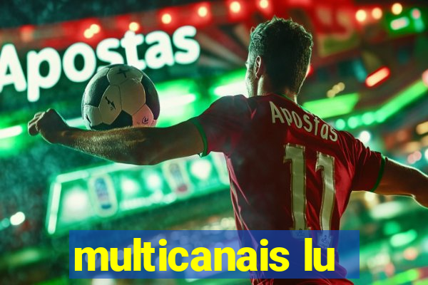 multicanais lu